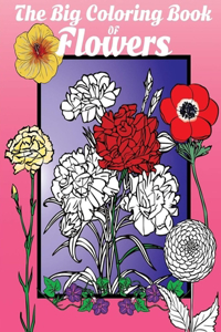 The Big Coloring Book Of Flowers