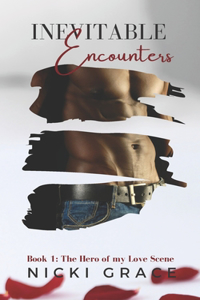 Inevitable Encounters: The Hero of my Love Scene (Book 1)
