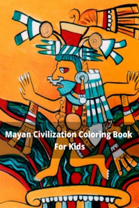 Mayan Civilization Coloring Book For Kids