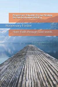 Prayers are Valuable for our Healing for One to Another BOOK 4
