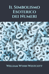 Il Simbolismo Esoterico dei Numeri