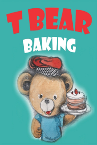 T Bear baking