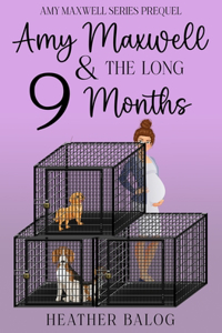 Amy Maxwell & the Long 9 Months