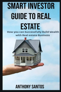 Smart Investor Guide To Real estate