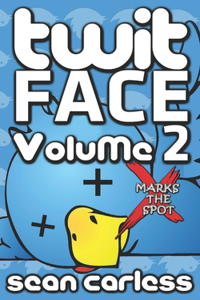 Twit-Face Volume 2