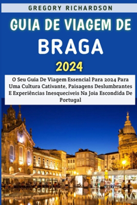 Guia De Viagem De Braga 2024