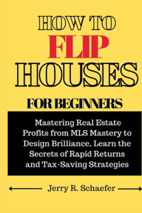 How to Flip Houses for Beginners
