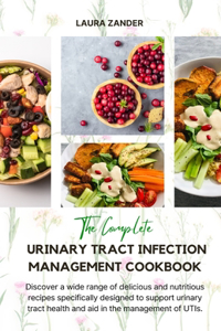 Complete Urinary Tract Infection Management Cookbook