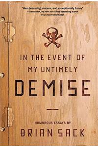 In the Event of my Untimely Demise