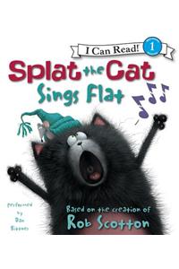 Splat the Cat: Splat the Cat Sings Flat