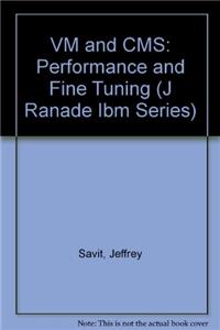 VM and CMS: Performance and Fine Tuning (J Ranade Ibm Series)