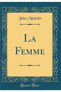 La Femme (Classic Reprint)