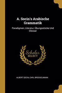 A. Socin's Arabische Grammatik