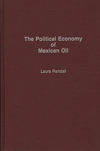 Political Economy of Mexican Oil