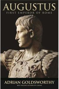 Augustus: First Emperor of Rome: First Emperor of Rome