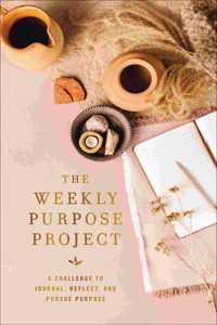 Weekly Purpose Project