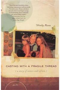 Casting with a Fragile Thread