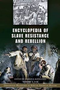 Encyclopedia of Slave Resistance and Rebellion