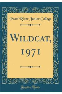 Wildcat, 1971 (Classic Reprint)