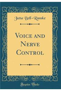 Voice and Nerve Control (Classic Reprint)