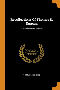 Recollections Of Thomas D. Duncan