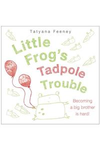 Little Frog's Tadpole Trouble