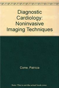 Diagnostic Cardiology: Noninvasive Imaging Techniques