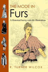 Mode in Furs: A Historical Survey with 680 Illustrations
