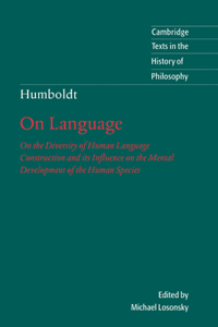 Humboldt: 'On Language': On the Diversity of Human Language Construction and Its Influence on the Mental Development of the Huma