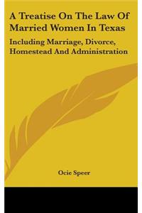Treatise On The Law Of Married Women In Texas