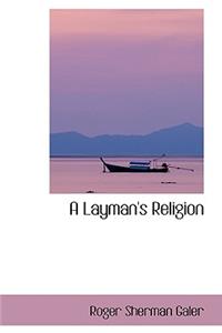 A Layman's Religion