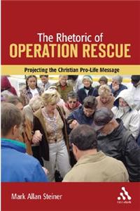 The Rhetoric of Operation Rescue