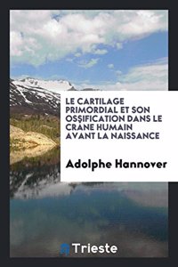 Cartilage Primordial Et Son Ossification Dans Le Crane Humain Avant La Naissance