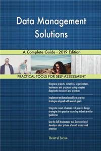 Data Management Solutions A Complete Guide - 2019 Edition