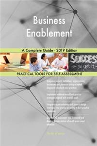 Business Enablement A Complete Guide - 2019 Edition