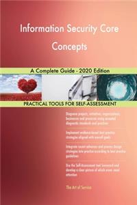 Information Security Core Concepts A Complete Guide - 2020 Edition