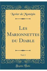 Les Marionnettes Du Diable, Vol. 3 (Classic Reprint)