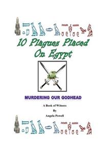 The 10 Plagues Placed on Egypt