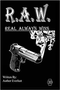 R.A.W. Real Always Wins