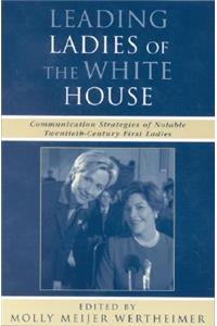 Leading Ladies of the White House