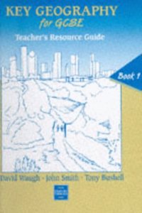 Teacher's Resource Guide (Bk. 1) (Key Geography for GCSE)