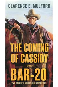 The Coming of Cassidy and Bar-20: Two Complete Hopalong Cassidy Novels