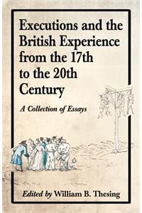 Executions and the British Experience from the 17th to the 20th Century