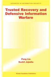 Trusted Recovery and Defensive Information Warfare