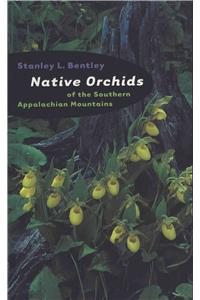 Native Orchids of the Southern Appalachian Mountains