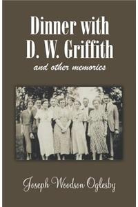 Dinner with D. W. Griffith and Other Memories