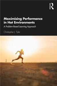 Maximising Performance in Hot Environments