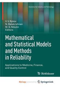 Mathematical and Statistical Models and Methods in Reliability