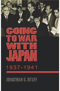 Going to War with Japan, 1937-1941