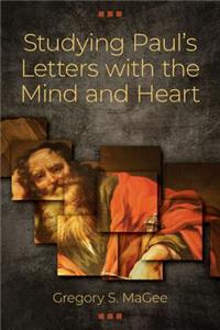 Studying Paul’s Letters with the Mind and Heart